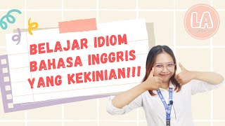 Belajar IDIOM Bahasa Inggris Yang Mudah  Cara Menggunakan Idiom Di Percakapan Seharihari [upl. by Ahsietal]