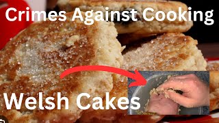 Crimes Against Cooking How To Bake WELSH CAKES [upl. by Bronson]