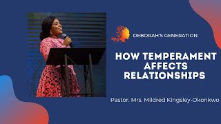 HOW TEMPERAMENT AFFECTS RELATIONSHIPS  Pastor Mildred KingsleyOkonkwo Deborahs Generation [upl. by Fusuy]