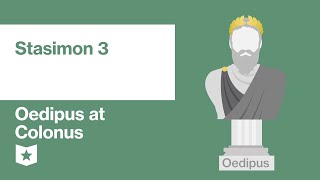 Oedipus at Colonus by Sophocles  Stasimon 3 [upl. by Nnelg636]