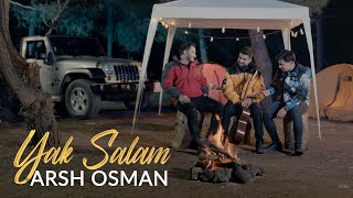 Arsh Osman  Yak Salam Official Video [upl. by Nnybor]