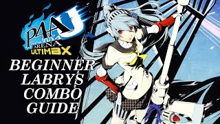 P4AU 25 Beginner Labrys Combos [upl. by Alimhaj254]