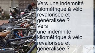 Indemnité kilométrique à vélo Revalorisation et généralisation [upl. by Aikemahs]