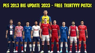 PES 2013 PATCH UPDATE SEASON 2023 FOR PC  ALL IN ONE PATCH 2023 [upl. by Llevrac186]