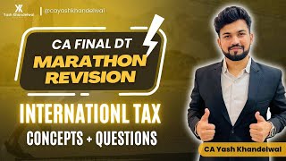 CA Final DT Marathon  Complete International Tax  Last Day Revision  Yash Khandelwal [upl. by Eitra624]