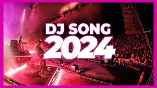 DJ SONG 2024  Mashups amp Remixes of Popular Songs 2024  DJ Songs Club Music Disco DJ Remix Mix 2024 [upl. by Atinrahc]