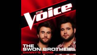 The Swon Brothers quotDannys Songquot  The Voice Studio Version [upl. by Howes]