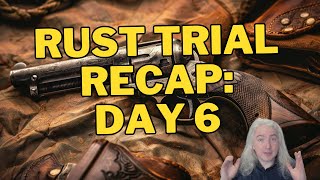 Rust Trial Recap Day 6 [upl. by Ledba771]