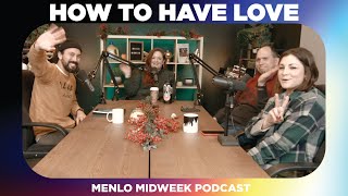 How to Have Love  Menlo Midweek Podcast  Scott Palmbush Rachelle Summers [upl. by Lorrayne]