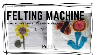 Felting Machine How to felt directly into fabric [upl. by Nnaynaffit]