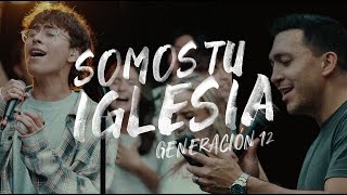 Generación 12  Somos Tu Iglesia Ft Daniel Berrios Julian Gamba VIDEO OFICIAL [upl. by Sturdivant]