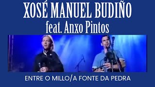 Xosé Manuel Budiño y Anxo Pintos  Entre o MilloA Fonte da Pedra [upl. by Uase]