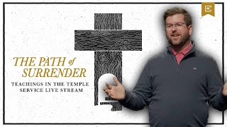 Teachings in the Temple  Path of Surrender Series  Menlo Church Sunday Live Stream [upl. by Alios]