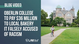 Oberlin College to Pay 36 Million to Local Bakery it Falsely Accused of Racism [upl. by Aynom992]