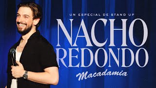 NACHO REDONDO  MACADAMIA  UN ESPECIAL DE STAND UP [upl. by Catlin]