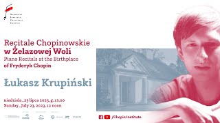 Sunday Chopin Recitals in Żelazowa Wola  Łukasz Krupiński [upl. by Rastus51]