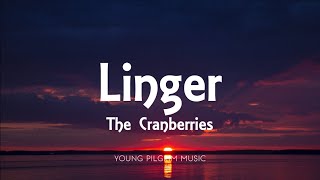 The Cranberries  Linger Lyrics [upl. by Ahsiloc]