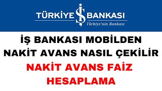 İş Bankası Nakit Avans Nasıl Çekilir  İş Bankası Nakit Avans Faiz Hesaplama [upl. by Ecilahc]