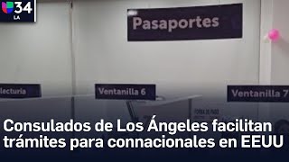 Consulados en Los Ángeles facilitan varios trámites para sus connacionales y esto debes saber [upl. by Kristopher]