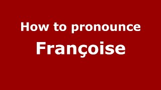 How to Pronounce Françoise  PronounceNamescom [upl. by Ydal]