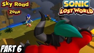 Sonic Lost World  Gameplay Walkthrough Part 6  Sky Road Zone [upl. by Liamaj]