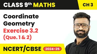 Coordinate Geometry  Exercise 32 Que 1 and 2  Class 9 Maths Chapter 3  CBSE 202425 [upl. by Frohne]