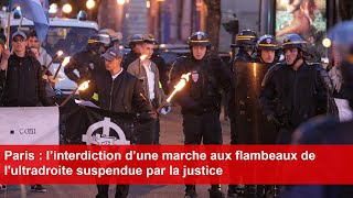 Paris  l’interdiction d’une marche aux flambeaux de lultradroite suspendue par la justice [upl. by Phare932]