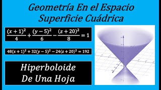 Convertir Ecuación Ordinaria a General de un Hiperboloide De Una Hoja  Superficies Cuádricas [upl. by Ecirtnahs775]