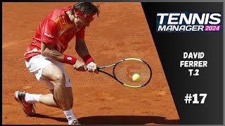 Ferrer AMA la tierra batida  EP17  David Ferrer  T2  Tennis Manager 2024 [upl. by Sineray723]