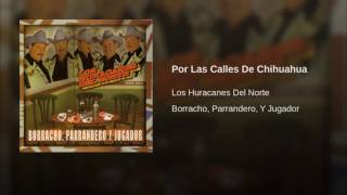 Los Huracanes Del Norte  Por Las Calles De Chihuahua [upl. by Naasar]