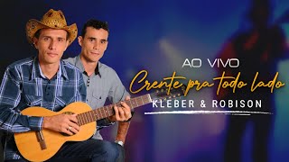 Kleber e Robison  Crente Pra Todo Lado  Ao Vivo [upl. by Enaenaj]