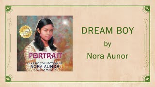 DREAM BOY  Nora Aunor Lyric Video OPM [upl. by Alfonse]