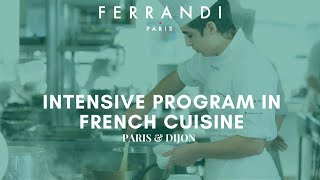 Intensive Professionnal Program in French Cuisine at FERRANDI Paris [upl. by Martyn]