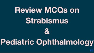 Strabismus and Pediatric Session 19 Review MCQs [upl. by Aytnahs]