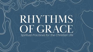 Rhythms of Grace  Prayer [upl. by Dewhurst]