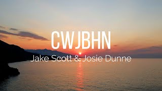 Jake Scott amp Josie Dunne  CWJBHN Lyrics [upl. by Tsugua535]