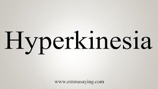 How To Say Hyperkinesia [upl. by Ahsinrev]