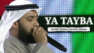 Ya Tayba  Syaikh Mishary Rashid Alafasy [upl. by Niddala]