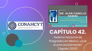 CAPÍTULO 42 Sistema Nacional de Posgrados en México ¿Qué ocurre actualmente Agosto 2023 [upl. by Picco]