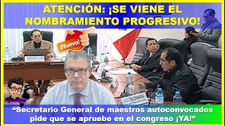 😱🔴ATENCIÓN ¡SE VIENE EL NOMBRAMIENTO PROGRESIVO CONGRESISTAS ESTAN DE ACUERDO FALTA POCO [upl. by Sitra]