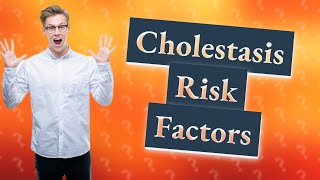 What are the risk factors for cholestasis of pregnancy [upl. by Tegdig]