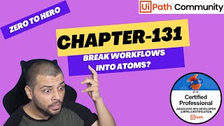 UiPath Zero To Hero Series  Chapter131  Criteria of Breaking Workflows into Atoms  UiADP  UiADA [upl. by Solenne]