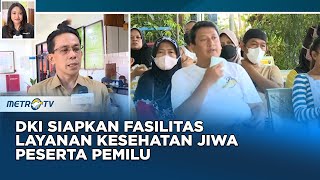 Berita Pemilu  DKI Siapkan Fasilitas Layanan Kesehatan Jiwa Peserta Pemilu [upl. by Abisia202]