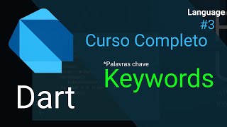 Dart  Curso Completo KeyWords  Palvaras Chave [upl. by Ludovick]