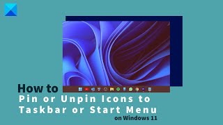 How to Pin or Unpin Icons to Taskbar or Start Menu in Windows 11 [upl. by Nylesor]