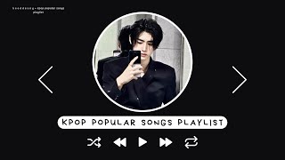 kpop popular songs playlist  heeddeung [upl. by Merow512]