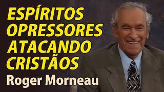 Como os Espíritos Opressores Atacam Alguns Cristãos Veja a Solução  Roger Morneau  VD0632 [upl. by Louisa520]