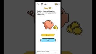 Brain out level 22 putting 3 coins into piggy bank how many coins are there now walkthrough solutio [upl. by Harrington]