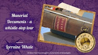 Manorial Documents – a whistlestop tour  Lorraine Whale [upl. by Peggy]