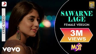 Sawarne Lage  Female Version Lyric Video  MitronJackkyKritika KamraNikhita Gandhi [upl. by Asiaj]